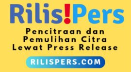 Pusat Siaran Pers Indonesia (PSPI) Luncurkan Landing Page Rilispers.com, Dukung Pencitraan dan Pemulihan Citra