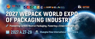 WEPACK 2027 Kembali Digelar di Shanghai, Satukan Seluruh Rantai Industri Kemasan